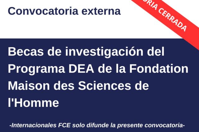 -CONVOCATORIA CERRADA- Becas de investigación del Programa DEA de la Fondation Maison des Sciences de l’Homme