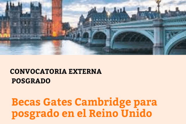 -CONVOCATORIA CERRADA- Becas Gates Cambridge para posgrado en el Reino Unido