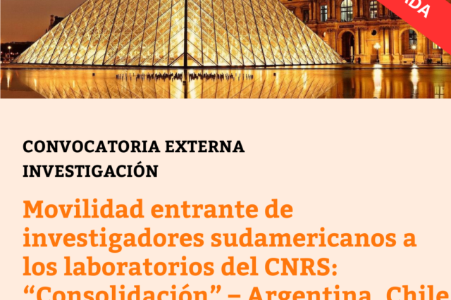 -CONVOCATORIA CERRADA- Movilidad entrante de investigadores sudamericanos a los laboratorios del CNRS: “Consolidación” – Argentina, Chile