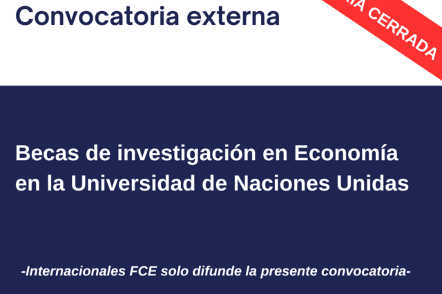 -CONVOCATORIA CERRADA- Becas de investigación en Economía en la Universidad de Naciones Unidas