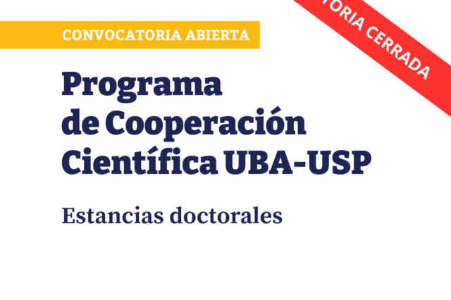 -CONVOCATORIA CERRADA- PROGRAMA DE COOPERACIÓN CIENTÍFICA UBA-USP: Estancias doctorales