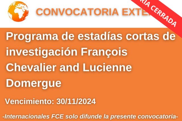 -CONVOCATORIA CERRADA- Programa de estadías cortas de investigación François Chevalier and Lucienne Domergue