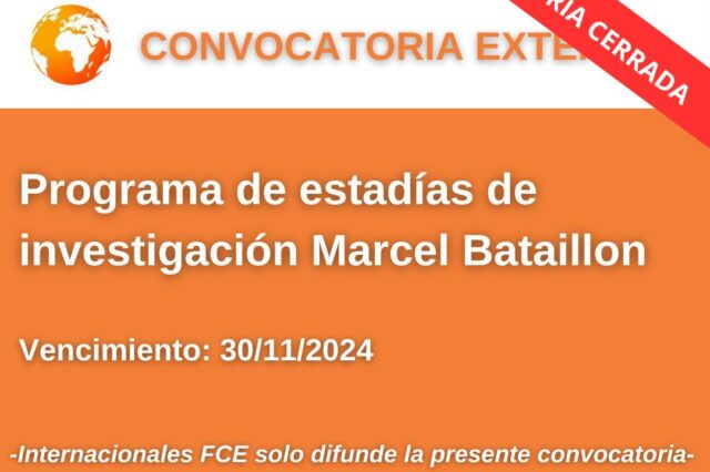 -CONVOCATORIA CERRADA- Programa de estadías de investigación Marcel Bataillon