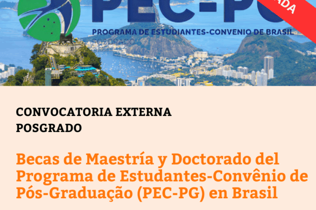 -CONVOCATORIA CERRADA- Becas de Maestría y Doctorado del Programa de Estudantes-Convênio de Pós-Graduação (PEC-PG) en Brasil