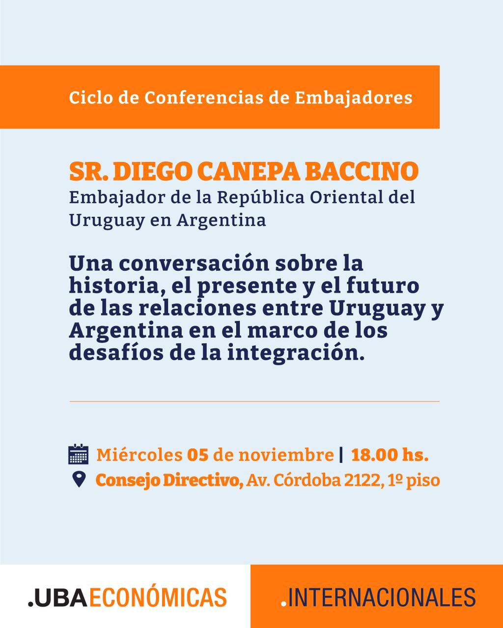 Ciclo de Conferencias de Embajadores: Sr. Diego Canepa Baccino Embajador de Uruguay en Argentina